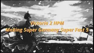 Victoria 2 HPM - Making Super Germany Super Fast 5