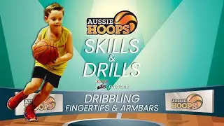 Aussie Hoops Skills & Drills | Dribbling Fingertips and Arm bars