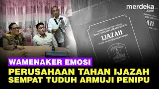 Wamenaker Emosi Semprot Bos Perusahan yang Tahan Ijazah Pegawai di Surabaya