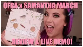 OFRA COSMETICS x SAMANTHA MARCH COLLABORATION // REVIEW & LIVE DEMO!