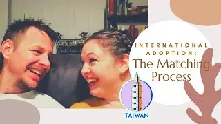 International Adoption from Taiwan: The Matching Process