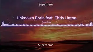 Unknown Brain - Superhero (feat. Chris Linton) [NCS Release] Sub espa&ntilde;ol e ingl&eacute;s
