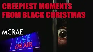 MCRAE LIVE #170: Creepiest Moments From Black Christmas (1974)