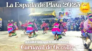 Carnaval de Occollo 4K | Ayacucho | A.C.I.D.F Inkapa Willkankuna |La Espada de Plata - A.C.A.T. 2025
