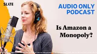 Is Amazon a Monopoly? | What Next: TBD | Tech, power, and the future
