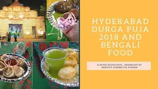 Hyderabad Durga Puja 2018  |  Bengali food in Hyderabad  |  Pet Puja Food and Travel