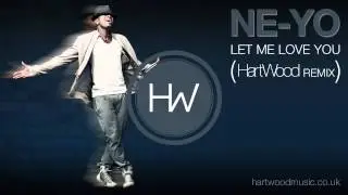 Ne-Yo - Let Me Love You (HartWood Remix) - Free download