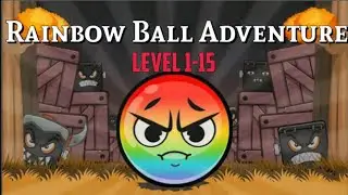 Rainbow Ball Adventure  | Level 1-15 | Gameplay Walkthrough | An Epic Gaming Experience