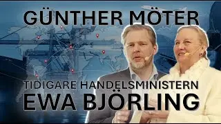 G&uuml;nther m&ouml;ter tidigare handelsminister Ewa Bj&ouml;rling