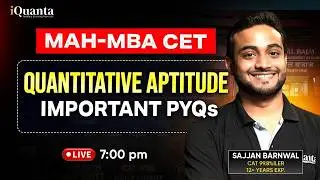 MAH-MBA CET | Quants Practice Session | Sajjan Sir | iQuanta