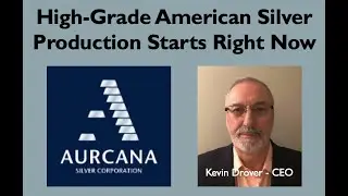 High-Grade (American) Silver Production Starts Now - Aurcana Silver