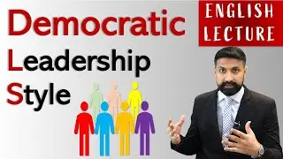 Democratic Leadership Style, ENGLISH LECTURE, + advantages & disadvantages.