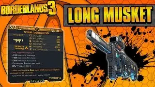 Borderlands 3 | Руководство по легендарному оружию: длинный мушкет (огнемёт с ножками!)