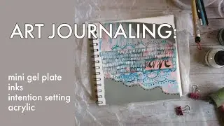 Art Journaling - Setting Intention, Using Gel Press mini, Ink, Writing