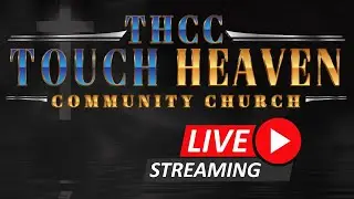Touch Heaven Community Church | Live Stream | 1/11/26