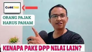 Coretax - Penjelasan Tentang PPN Nilai Lain Dan PPN 12 %