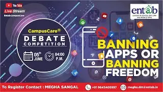 Entab CampusCare Debate Competition | Banning Apps Or Banning Freedom