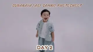 Day 2 PHOTOSHOOT DI SURABAYA!