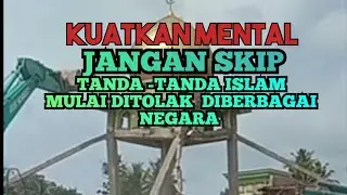 KUATKAN MENTAL INI PERTANDA ISLAM DITOLAK DIBERBAGAI NEGARA