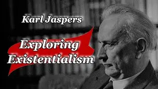 Karl Jaspers' Existential Wisdom: Memorable Quotes