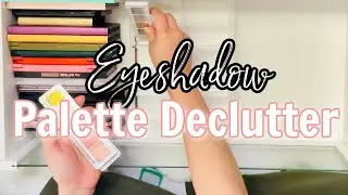EYESHADOW PALETTE COLLECTION / DECLUTTER 2022