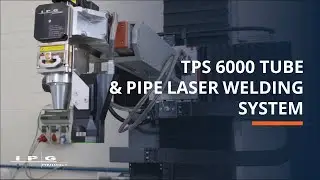 TPS 6000 Tube & Pipe Laser Welding System