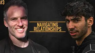 NAVIGATING RELATIONSHIPS: MASCULINITY PODCAST #3