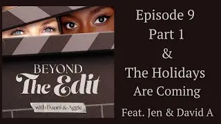 99 to Beat Episode 9 Recap (Part 1): The Holidays Are Coming with David A & Jen | Beyond the Edit