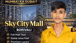 Mumbai ka Dubai? 😍 Sky City Mall Borivali | Luxury Mall Vlog