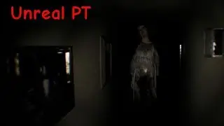 Unreal P.T. Remake Gameplay Playthrough (Horror game)