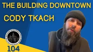 The Building Downtown 104: Graffiti, Art, Hip Hop And Big Fines Gave Cody Tkach A Career