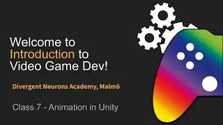 DNA Fall 2025 - Intro to Game Dev with Unity - Class 7: Animation in Unity