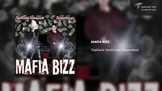 TopRank Homicide x 7even6ixer - MAFIA BIZZ (Official Audio)