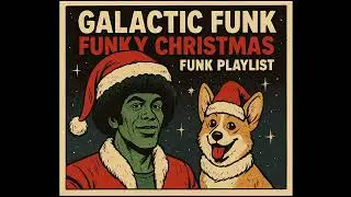 Galactic Funk | Funky Christmas | Funky Playlist