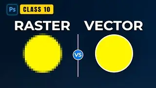 Adobe Photoshop for Beginners &ndash; Class 10: Understanding Raster vs Vector (Hindi)
