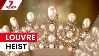 Louvre heist steals Napoleon crown jewels | 7NEWS