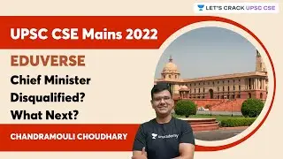 EduVerse | Chief Minister Disqualified? What Next? | Chandramouli Choudhary | Let's Crack UPSC CSE