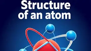 what is an atom? ||Detailed description of and atom with real world examples||#atom#structreofatom 
