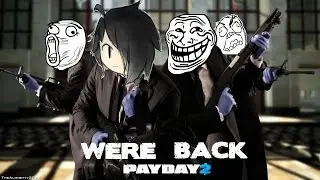 The Worst Robbers Ever (Payday 2 Funny Moments) [BC_Sn1per Archive]