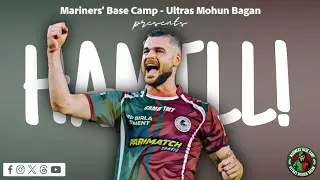 Brendan Hamill Mohun Bagan Chant | Mariners' Base Camp