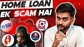 Home Loans are a Scam | Top 5 Reasons