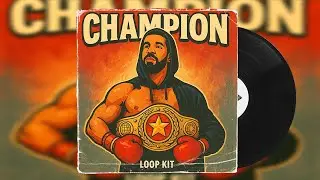 (FREE) Loop Kit/Sample Pack - Champion (Hard, Drake, Trap, Samples)