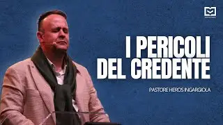 I pericoli del credente | Pastore Heros Ingargiola | 01.11.2025