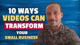 Video Marketing Benefits: 10 Ways Video Can Transform Your Small Business