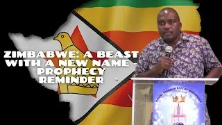 Zimbabwe: A Beast with a New Name - Prophecy Reminder