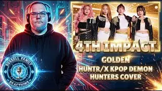 4TH IMPACT - GOLDEN [HUNTR/X KPop Demon Hunters Cover] (Official Music Video) Reaction