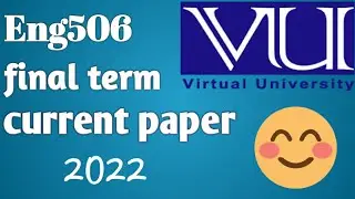 Eng506 current paper final term 2022// Eng506 papers final term 2022// VSC