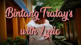 Bintang Tratay's (Lyric)  2019