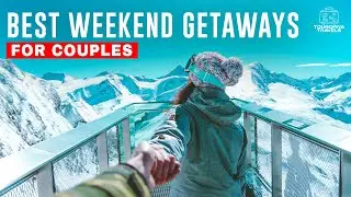 Best Weekend Getaways for Couples | Romantic Escapes for 2024!