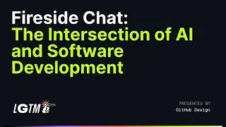 Fireside Chat: The Intersection of AI and Software Development